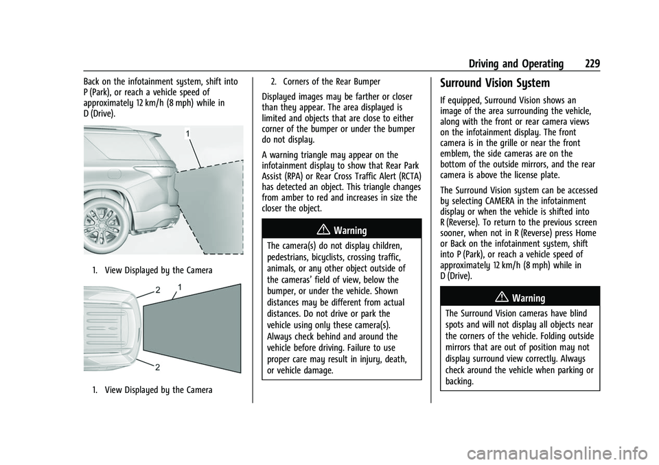 BUICK ENVISION 2022 Owners Manual Buick Envision Owner Manual (GMNA-Localizing-U.S./Canada/Mexico-
15218978) - 2022 - CRC - 5/12/21
Driving and Operating 229
Back on the infotainment system, shift into
P (Park), or reach a vehicle spe BUICK ENVISION 2022 Owners Manual Buick Envision Owner Manual (GMNA-Localizing-U.S./Canada/Mexico-
15218978) - 2022 - CRC - 5/12/21
Driving and Operating 229
Back on the infotainment system, shift into
P (Park), or reach a vehicle spe