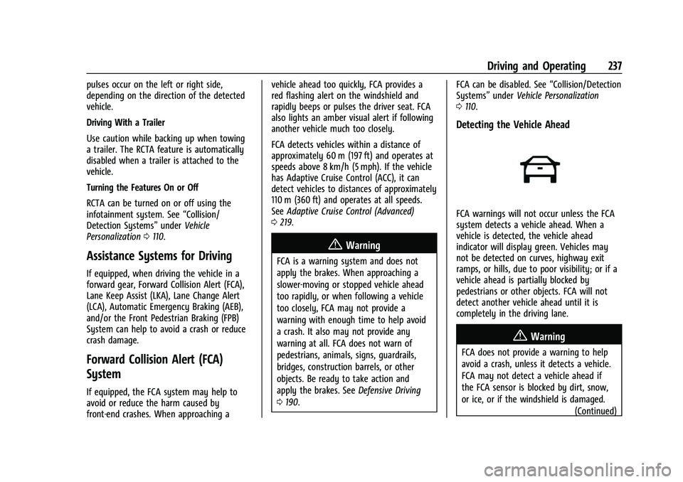 BUICK ENVISION 2022 Owners Manual Buick Envision Owner Manual (GMNA-Localizing-U.S./Canada/Mexico-
15218978) - 2022 - CRC - 5/12/21
Driving and Operating 237
pulses occur on the left or right side,
depending on the direction of the de BUICK ENVISION 2022 Owners Manual Buick Envision Owner Manual (GMNA-Localizing-U.S./Canada/Mexico-
15218978) - 2022 - CRC - 5/12/21
Driving and Operating 237
pulses occur on the left or right side,
depending on the direction of the de