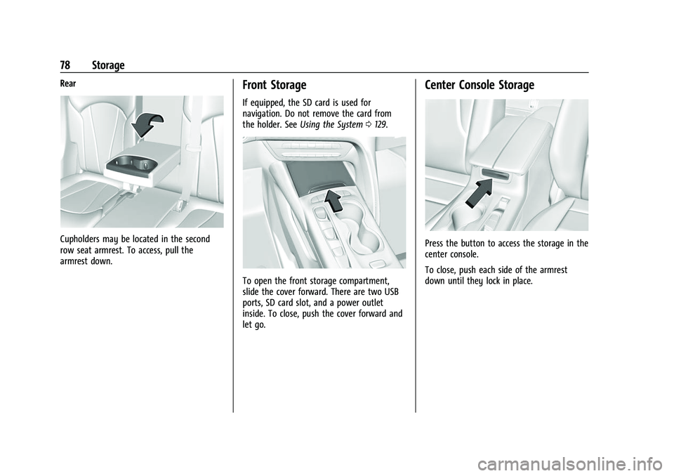 BUICK ENVISION 2022 Manual PDF Buick Envision Owner Manual (GMNA-Localizing-U.S./Canada/Mexico-
15218978) - 2022 - CRC - 5/12/21
78 Storage
Rear
Cupholders may be located in the second
row seat armrest. To access, pull the
armrest BUICK ENVISION 2022 Manual PDF Buick Envision Owner Manual (GMNA-Localizing-U.S./Canada/Mexico-
15218978) - 2022 - CRC - 5/12/21
78 Storage
Rear
Cupholders may be located in the second
row seat armrest. To access, pull the
armrest