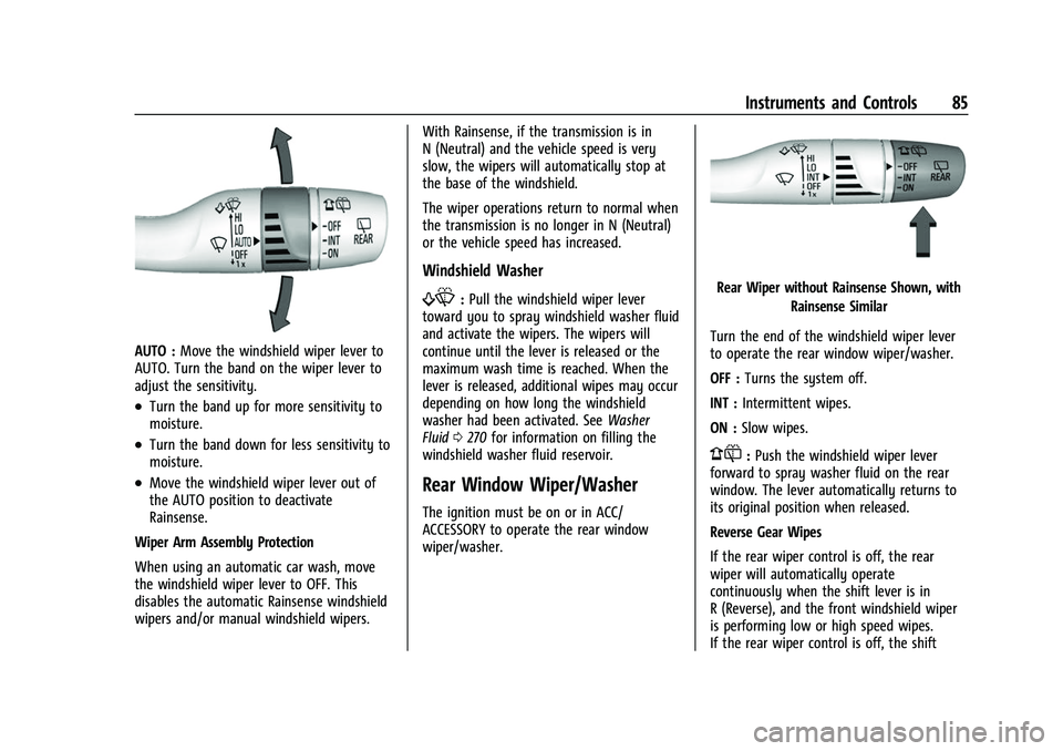 BUICK ENVISION 2022  Owners Manual Buick Envision Owner Manual (GMNA-Localizing-U.S./Canada/Mexico-
15218978) - 2022 - CRC - 5/12/21
Instruments and Controls 85
AUTO :Move the windshield wiper lever to
AUTO. Turn the band on the wiper 