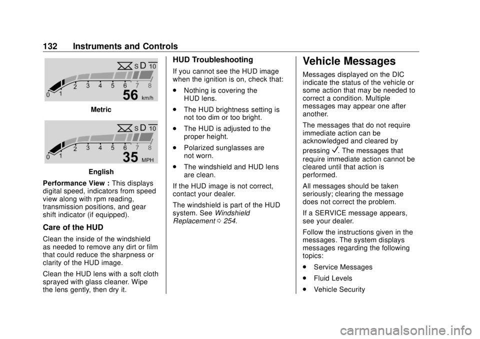 BUICK ENVISION 2020 Owners Manual Buick Envision Owner Manual (GMNA-Localizing-U.S./Canada/Mexico-
13555857) - 2020 - CRC - 2/25/19
132 Instruments and Controls
Metric
English
Performance View : This displays
digital speed, indicators BUICK ENVISION 2020 Owners Manual Buick Envision Owner Manual (GMNA-Localizing-U.S./Canada/Mexico-
13555857) - 2020 - CRC - 2/25/19
132 Instruments and Controls
Metric
English
Performance View : This displays
digital speed, indicators