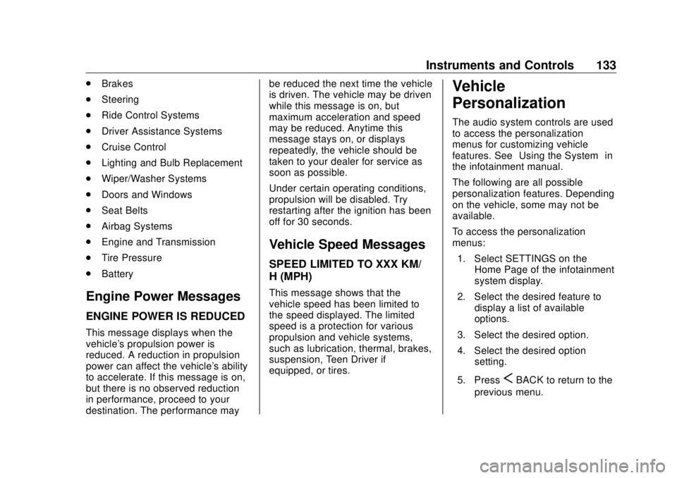 BUICK ENVISION 2020 Owners Manual Buick Envision Owner Manual (GMNA-Localizing-U.S./Canada/Mexico-
13555857) - 2020 - CRC - 2/25/19
Instruments and Controls 133.
Brakes
.
Steering
.
Ride Control Systems
.
Driver Assistance Systems
.
C BUICK ENVISION 2020 Owners Manual Buick Envision Owner Manual (GMNA-Localizing-U.S./Canada/Mexico-
13555857) - 2020 - CRC - 2/25/19
Instruments and Controls 133.
Brakes
.
Steering
.
Ride Control Systems
.
Driver Assistance Systems
.
C