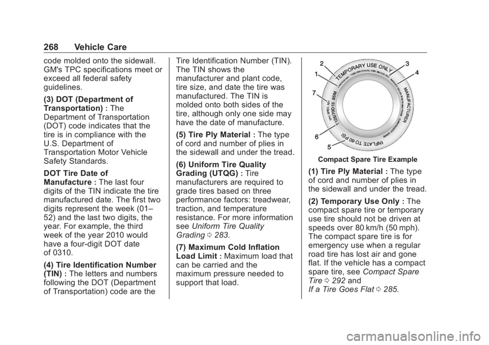BUICK ENVISION 2020  Owners Manual Buick Envision Owner Manual (GMNA-Localizing-U.S./Canada/Mexico-
13555857) - 2020 - CRC - 3/12/19
268 Vehicle Care code molded onto the sidewall.
GM's TPC specifications meet or
exceed all federal