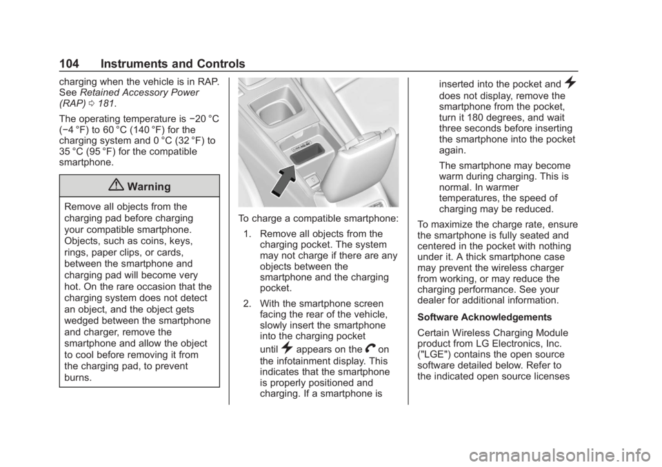 BUICK REGAL 2020 Owners Manual Buick Regal Owner Manual (GMNA-Localizing-U.S./Canada-13557849) -
2020 - CRC - 6/25/19
104 Instruments and Controls
charging when the vehicle is in RAP.
SeeRetained Accessory Power
(RAP) 0181.
The ope BUICK REGAL 2020 Owners Manual Buick Regal Owner Manual (GMNA-Localizing-U.S./Canada-13557849) -
2020 - CRC - 6/25/19
104 Instruments and Controls
charging when the vehicle is in RAP.
SeeRetained Accessory Power
(RAP) 0181.
The ope
