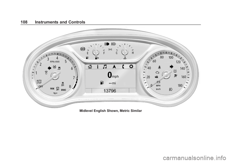 BUICK REGAL 2020 Owners Manual Buick Regal Owner Manual (GMNA-Localizing-U.S./Canada-13557849) -
2020 - CRC - 6/25/19
108 Instruments and Controls
Midlevel English Shown, Metric Similar BUICK REGAL 2020 Owners Manual Buick Regal Owner Manual (GMNA-Localizing-U.S./Canada-13557849) -
2020 - CRC - 6/25/19
108 Instruments and Controls
Midlevel English Shown, Metric Similar