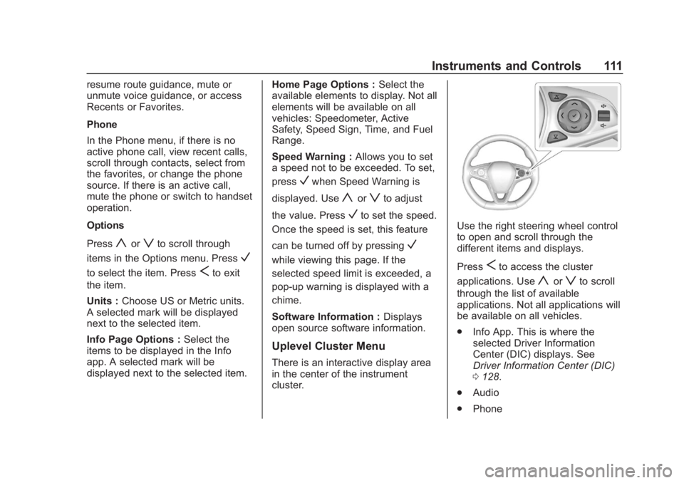 BUICK REGAL 2020  Owners Manual Buick Regal Owner Manual (GMNA-Localizing-U.S./Canada-13557849) -
2020 - CRC - 6/25/19
Instruments and Controls 111
resume route guidance, mute or
unmute voice guidance, or access
Recents or Favorites