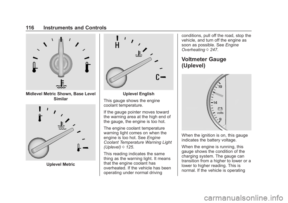 BUICK REGAL 2020  Owners Manual Buick Regal Owner Manual (GMNA-Localizing-U.S./Canada-13557849) -
2020 - CRC - 6/25/19
116 Instruments and Controls
Midlevel Metric Shown, Base LevelSimilar
Uplevel Metric
Uplevel English
This gauge s