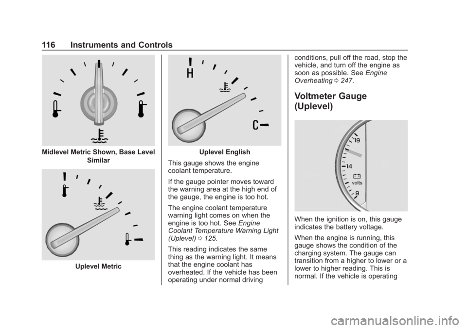 BUICK REGAL 2020 Owners Manual Buick Regal Owner Manual (GMNA-Localizing-U.S./Canada-13557849) -
2020 - CRC - 6/25/19
116 Instruments and Controls
Midlevel Metric Shown, Base LevelSimilar
Uplevel Metric
Uplevel English
This gauge s BUICK REGAL 2020 Owners Manual Buick Regal Owner Manual (GMNA-Localizing-U.S./Canada-13557849) -
2020 - CRC - 6/25/19
116 Instruments and Controls
Midlevel Metric Shown, Base LevelSimilar
Uplevel Metric
Uplevel English
This gauge s