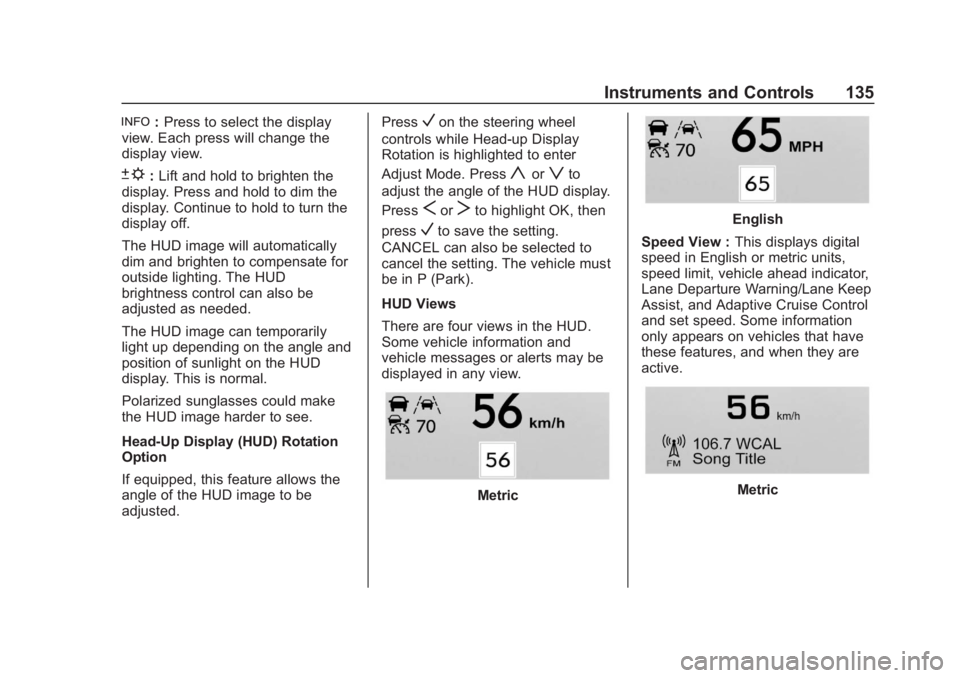 BUICK REGAL 2020 Owners Manual Buick Regal Owner Manual (GMNA-Localizing-U.S./Canada-13557849) -
2020 - CRC - 6/25/19
Instruments and Controls 135
!:Press to select the display
view. Each press will change the
display view.
D: Lift BUICK REGAL 2020 Owners Manual Buick Regal Owner Manual (GMNA-Localizing-U.S./Canada-13557849) -
2020 - CRC - 6/25/19
Instruments and Controls 135
!:Press to select the display
view. Each press will change the
display view.
D: Lift