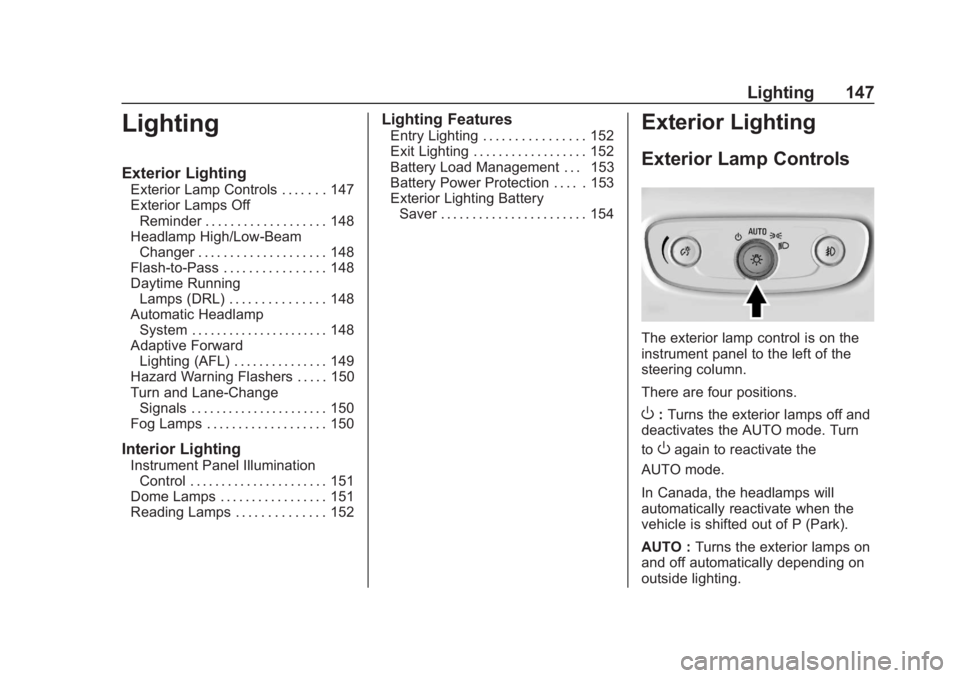 BUICK REGAL 2020  Owners Manual Buick Regal Owner Manual (GMNA-Localizing-U.S./Canada-13557849) -
2020 - CRC - 7/1/19
Lighting 147
Lighting
Exterior Lighting
Exterior Lamp Controls . . . . . . . 147
Exterior Lamps OffReminder . . . 