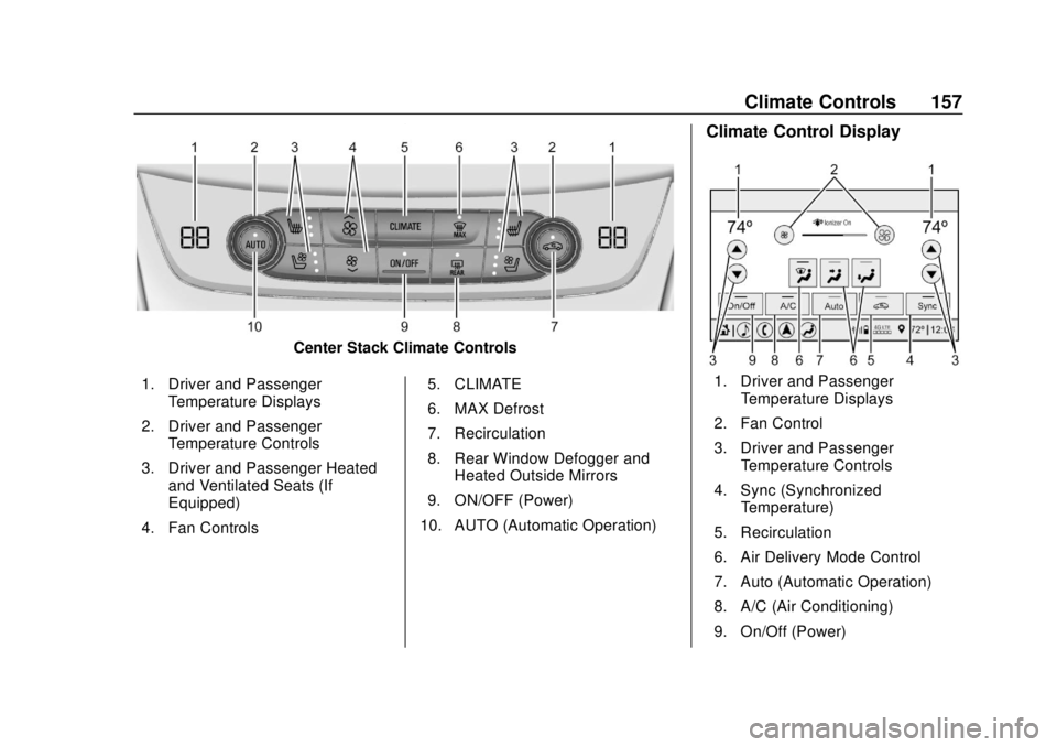 BUICK REGAL 2020  Owners Manual Buick Regal Owner Manual (GMNA-Localizing-U.S./Canada-13557849) -
2020 - CRC - 6/25/19
Climate Controls 157
Center Stack Climate Controls
1. Driver and Passenger Temperature Displays
2. Driver and Pas