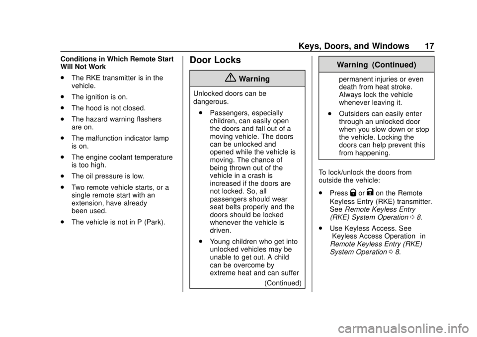 BUICK REGAL 2020  Owners Manual Buick Regal Owner Manual (GMNA-Localizing-U.S./Canada-13557849) -
2020 - CRC - 6/25/19
Keys, Doors, and Windows 17
Conditions in Which Remote Start
Will Not Work
.The RKE transmitter is in the
vehicle