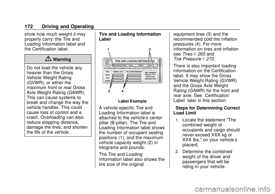 BUICK REGAL 2020  Owners Manual Buick Regal Owner Manual (GMNA-Localizing-U.S./Canada-13557849) -
2020 - CRC - 6/25/19
172 Driving and Operating
show how much weight it may
properly carry: the Tire and
Loading Information label and
