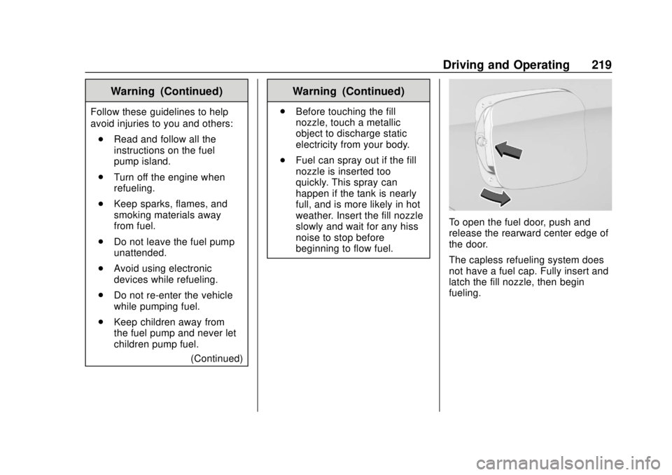 BUICK REGAL 2020 Owners Manual Buick Regal Owner Manual (GMNA-Localizing-U.S./Canada-13557849) -
2020 - CRC - 6/25/19
Driving and Operating 219
Warning (Continued)
Follow these guidelines to help
avoid injuries to you and others:. BUICK REGAL 2020 Owners Manual Buick Regal Owner Manual (GMNA-Localizing-U.S./Canada-13557849) -
2020 - CRC - 6/25/19
Driving and Operating 219
Warning (Continued)
Follow these guidelines to help
avoid injuries to you and others:.
