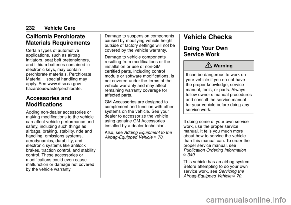 BUICK REGAL 2020 Owners Manual Buick Regal Owner Manual (GMNA-Localizing-U.S./Canada-13557849) -
2020 - CRC - 6/25/19
232 Vehicle Care
California Perchlorate
Materials Requirements
Certain types of automotive
applications, such as BUICK REGAL 2020 Owners Manual Buick Regal Owner Manual (GMNA-Localizing-U.S./Canada-13557849) -
2020 - CRC - 6/25/19
232 Vehicle Care
California Perchlorate
Materials Requirements
Certain types of automotive
applications, such as