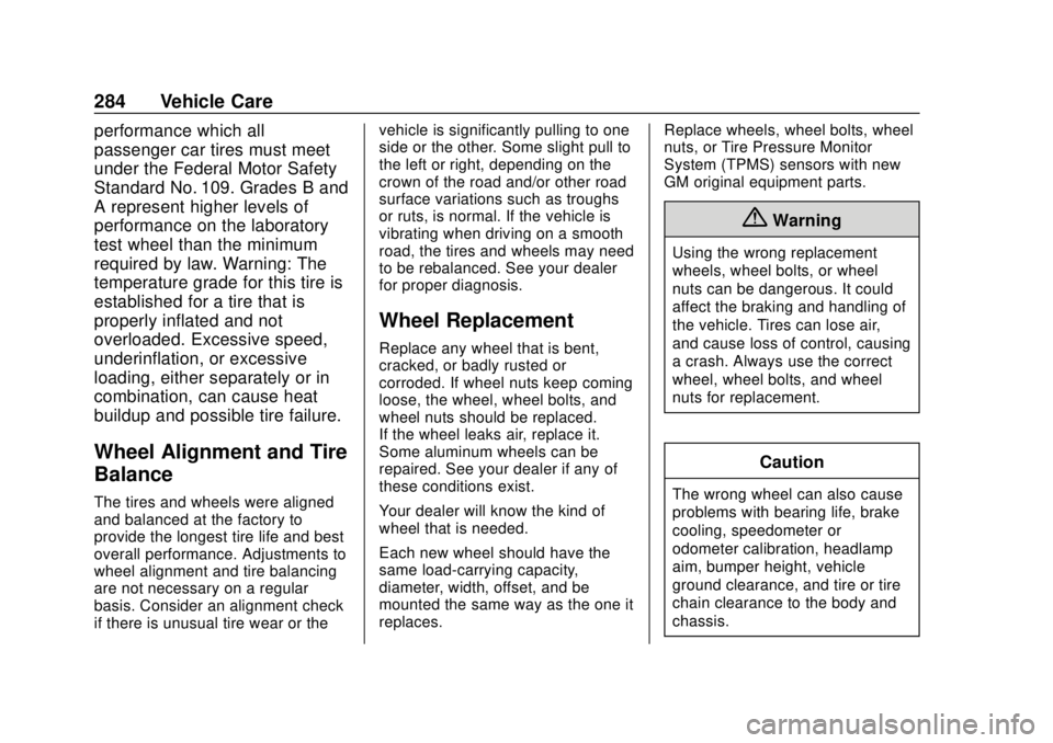 BUICK REGAL 2020  Owners Manual Buick Regal Owner Manual (GMNA-Localizing-U.S./Canada-13557849) -
2020 - CRC - 6/25/19
284 Vehicle Care
performance which all
passenger car tires must meet
under the Federal Motor Safety
Standard No. 