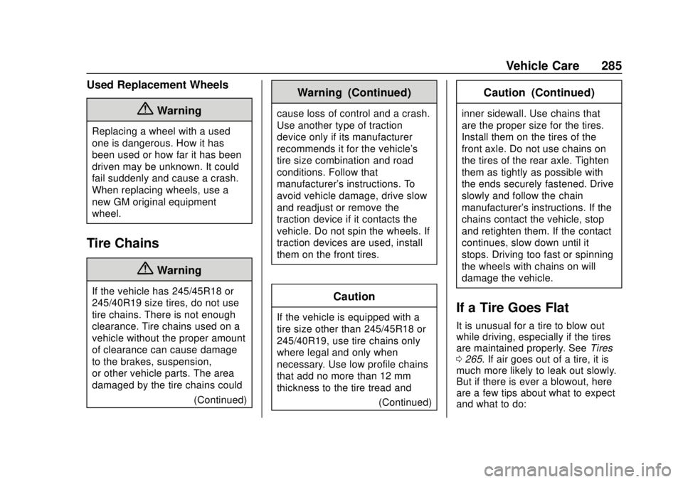 BUICK REGAL 2020  Owners Manual Buick Regal Owner Manual (GMNA-Localizing-U.S./Canada-13557849) -
2020 - CRC - 6/25/19
Vehicle Care 285
Used Replacement Wheels
{Warning
Replacing a wheel with a used
one is dangerous. How it has
been