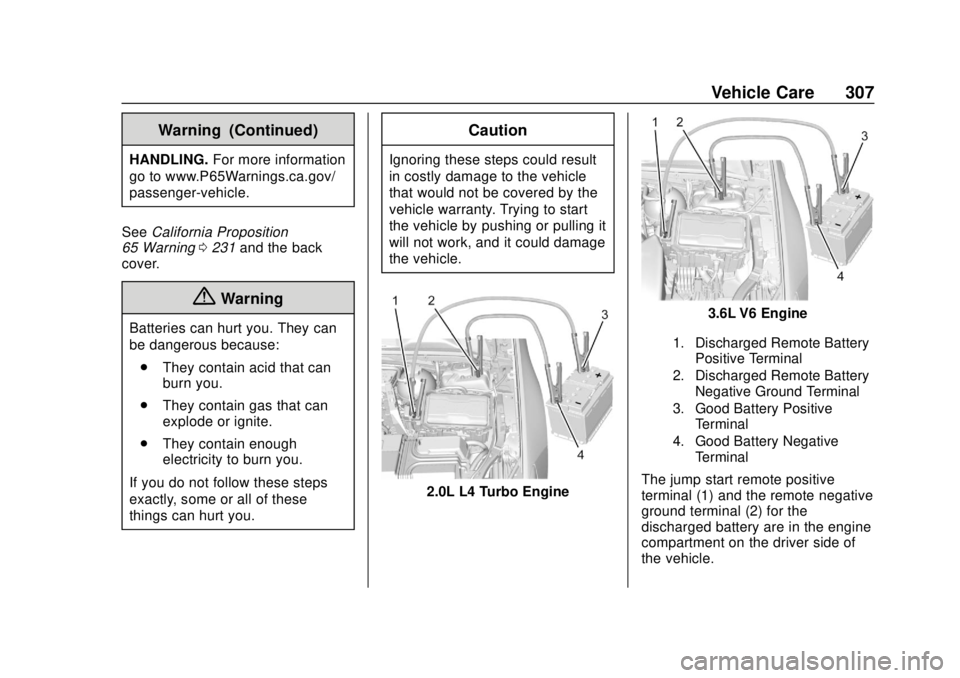 BUICK REGAL 2020 Owners Manual Buick Regal Owner Manual (GMNA-Localizing-U.S./Canada-13557849) -
2020 - CRC - 6/25/19
Vehicle Care 307
Warning (Continued)
HANDLING.For more information
go to www.P65Warnings.ca.gov/
passenger-vehicl BUICK REGAL 2020 Owners Manual Buick Regal Owner Manual (GMNA-Localizing-U.S./Canada-13557849) -
2020 - CRC - 6/25/19
Vehicle Care 307
Warning (Continued)
HANDLING.For more information
go to www.P65Warnings.ca.gov/
passenger-vehicl