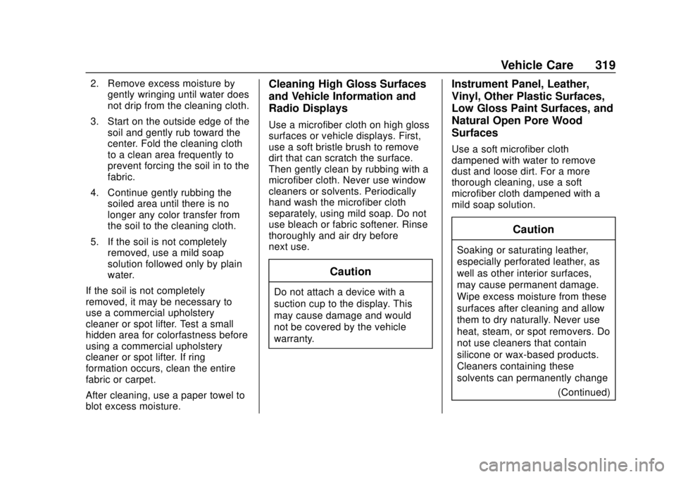 BUICK REGAL 2020 Owners Manual Buick Regal Owner Manual (GMNA-Localizing-U.S./Canada-13557849) -
2020 - CRC - 6/25/19
Vehicle Care 319
2. Remove excess moisture bygently wringing until water does
not drip from the cleaning cloth.
3 BUICK REGAL 2020 Owners Manual Buick Regal Owner Manual (GMNA-Localizing-U.S./Canada-13557849) -
2020 - CRC - 6/25/19
Vehicle Care 319
2. Remove excess moisture bygently wringing until water does
not drip from the cleaning cloth.
3