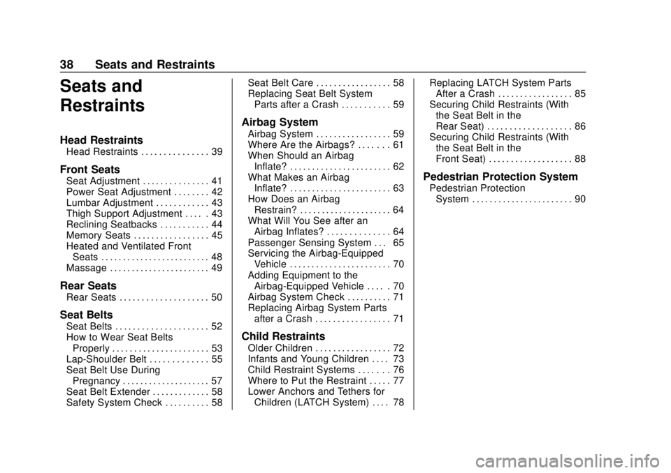 BUICK REGAL 2020  Owners Manual Buick Regal Owner Manual (GMNA-Localizing-U.S./Canada-13557849) -
2020 - CRC - 6/25/19
38 Seats and Restraints
Seats and
Restraints
Head Restraints
Head Restraints . . . . . . . . . . . . . . . 39
Fro