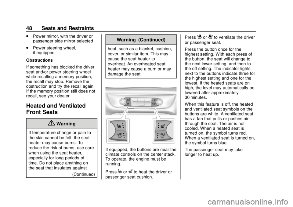 BUICK REGAL 2020  Owners Manual Buick Regal Owner Manual (GMNA-Localizing-U.S./Canada-13557849) -
2020 - CRC - 6/25/19
48 Seats and Restraints
.Power mirror, with the driver or
passenger side mirror selected
. Power steering wheel,
