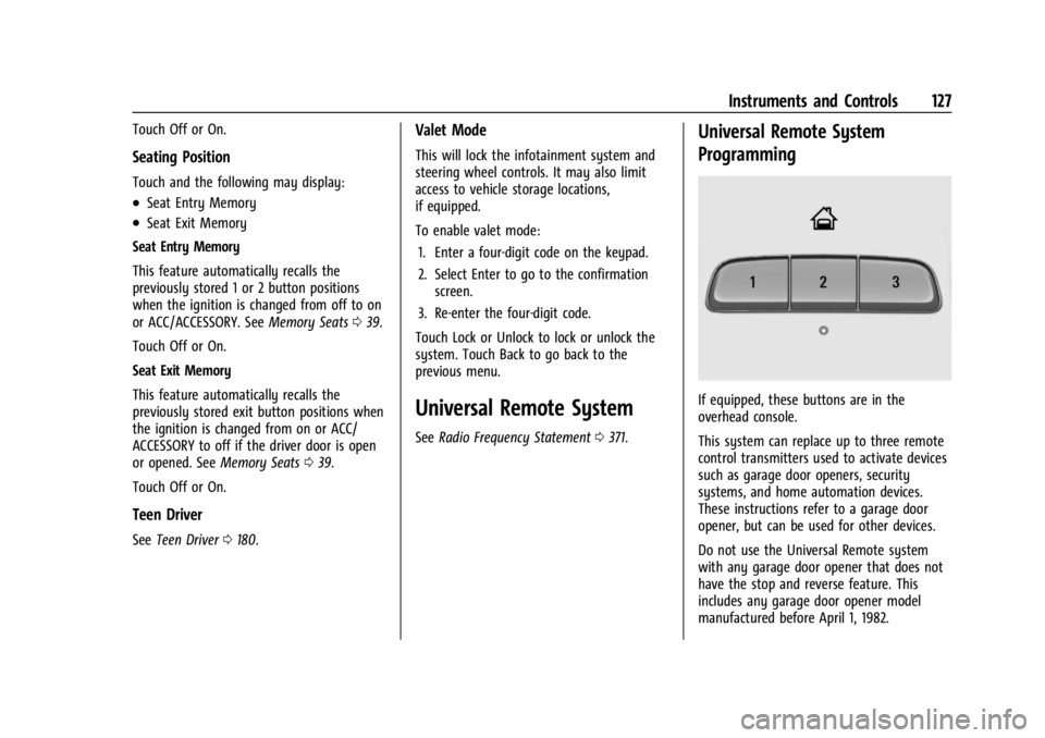 GMC ACADIA 2021  Owners Manual GMC Acadia/Acadia Denali Owner Manual (GMNA-Localizing-U.S./Canada/
Mexico-14608671) - 2021 - CRC - 10/26/20
Instruments and Controls 127
Touch Off or On.
Seating Position
Touch and the following may 