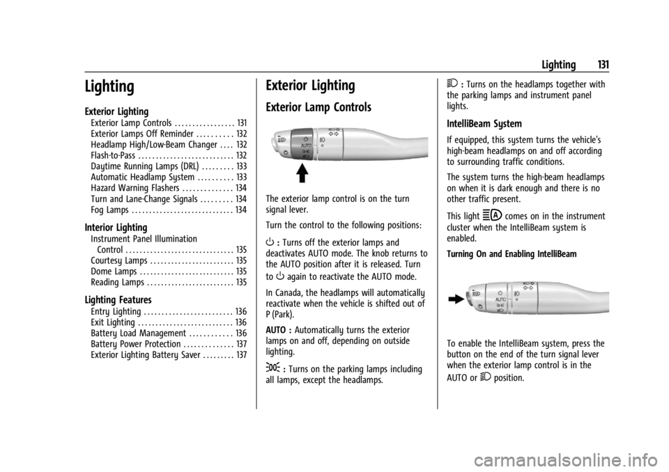 GMC ACADIA 2021  Owners Manual GMC Acadia/Acadia Denali Owner Manual (GMNA-Localizing-U.S./Canada/
Mexico-14608671) - 2021 - CRC - 10/26/20
Lighting 131
Lighting
Exterior Lighting
Exterior Lamp Controls . . . . . . . . . . . . . . 