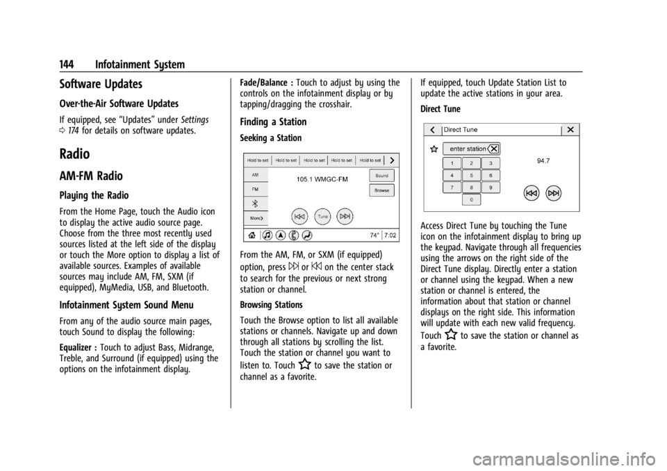 GMC ACADIA 2021 Owners Manual GMC Acadia/Acadia Denali Owner Manual (GMNA-Localizing-U.S./Canada/
Mexico-14608671) - 2021 - CRC - 10/26/20
144 Infotainment System
Software Updates
Over-the-Air Software Updates
If equipped, see“U GMC ACADIA 2021 Owners Manual GMC Acadia/Acadia Denali Owner Manual (GMNA-Localizing-U.S./Canada/
Mexico-14608671) - 2021 - CRC - 10/26/20
144 Infotainment System
Software Updates
Over-the-Air Software Updates
If equipped, see“U