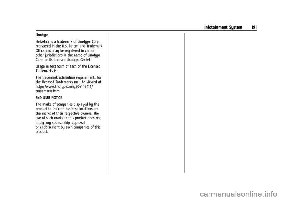 GMC ACADIA 2021 User Guide GMC Acadia/Acadia Denali Owner Manual (GMNA-Localizing-U.S./Canada/
Mexico-14608671) - 2021 - CRC - 10/26/20
Infotainment System 191
Linotype
Helvetica is a trademark of Linotype Corp.
registered in t GMC ACADIA 2021 User Guide GMC Acadia/Acadia Denali Owner Manual (GMNA-Localizing-U.S./Canada/
Mexico-14608671) - 2021 - CRC - 10/26/20
Infotainment System 191
Linotype
Helvetica is a trademark of Linotype Corp.
registered in t