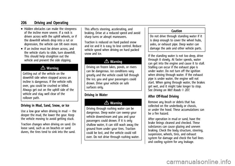 GMC ACADIA 2021 Owners Guide GMC Acadia/Acadia Denali Owner Manual (GMNA-Localizing-U.S./Canada/
Mexico-14608671) - 2021 - CRC - 10/26/20
206 Driving and Operating
.Hidden obstacles can make the steepness
of the incline more seve GMC ACADIA 2021 Owners Guide GMC Acadia/Acadia Denali Owner Manual (GMNA-Localizing-U.S./Canada/
Mexico-14608671) - 2021 - CRC - 10/26/20
206 Driving and Operating
.Hidden obstacles can make the steepness
of the incline more seve
