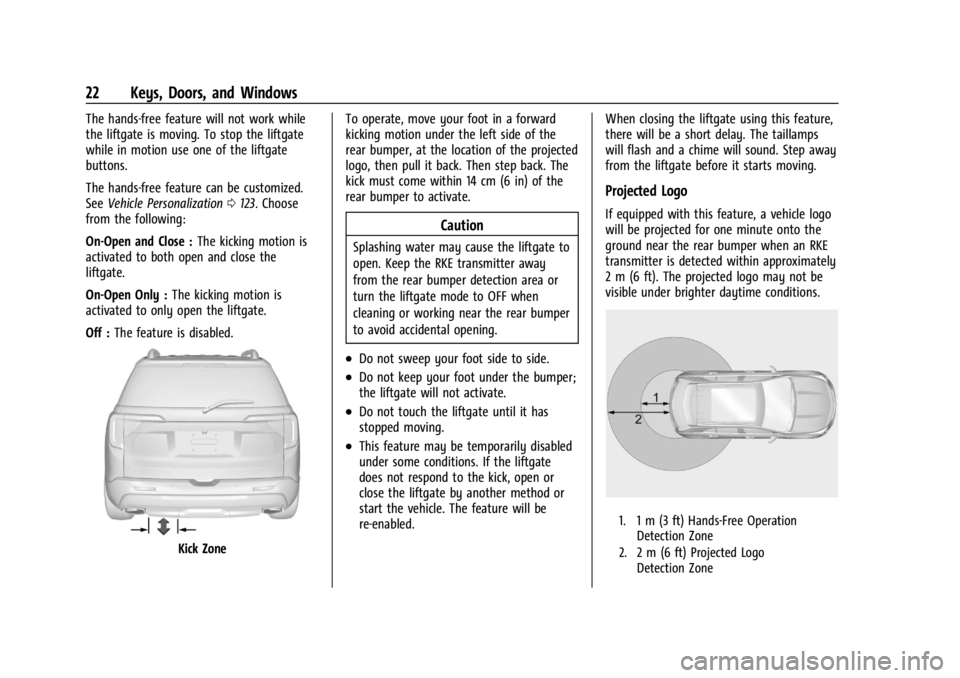 GMC ACADIA 2021  Owners Manual GMC Acadia/Acadia Denali Owner Manual (GMNA-Localizing-U.S./Canada/
Mexico-14608671) - 2021 - CRC - 10/26/20
22 Keys, Doors, and Windows
The hands-free feature will not work while
the liftgate is movi