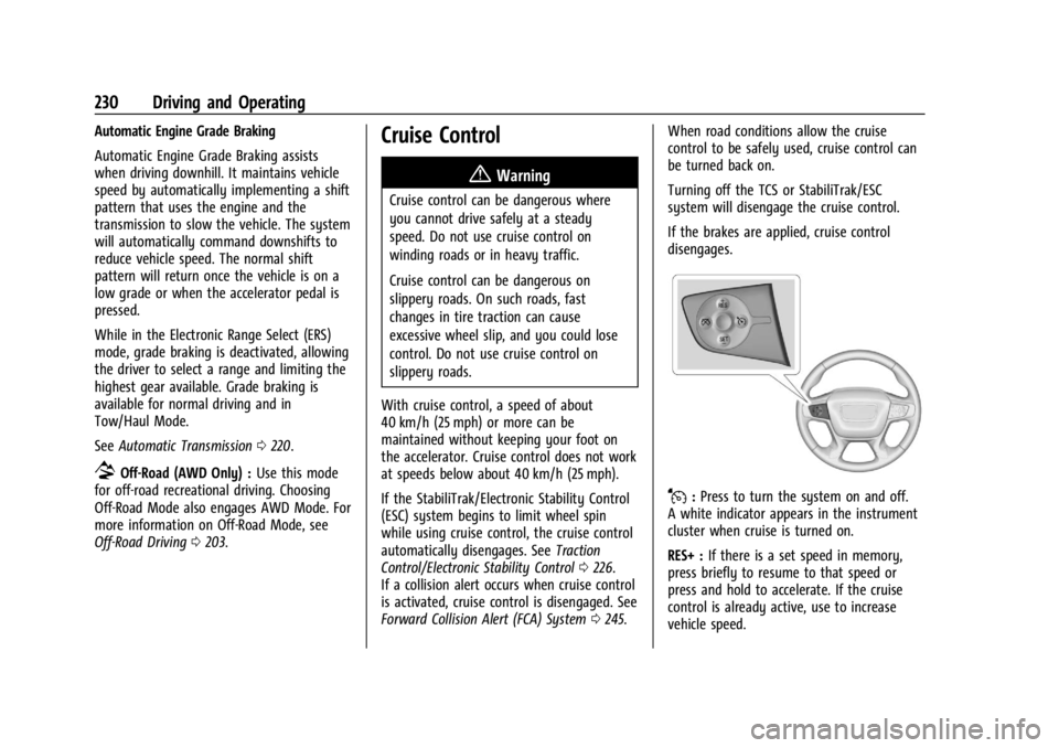 GMC ACADIA 2021 Repair Manual GMC Acadia/Acadia Denali Owner Manual (GMNA-Localizing-U.S./Canada/
Mexico-14608671) - 2021 - CRC - 10/26/20
230 Driving and Operating
Automatic Engine Grade Braking
Automatic Engine Grade Braking ass GMC ACADIA 2021 Repair Manual GMC Acadia/Acadia Denali Owner Manual (GMNA-Localizing-U.S./Canada/
Mexico-14608671) - 2021 - CRC - 10/26/20
230 Driving and Operating
Automatic Engine Grade Braking
Automatic Engine Grade Braking ass