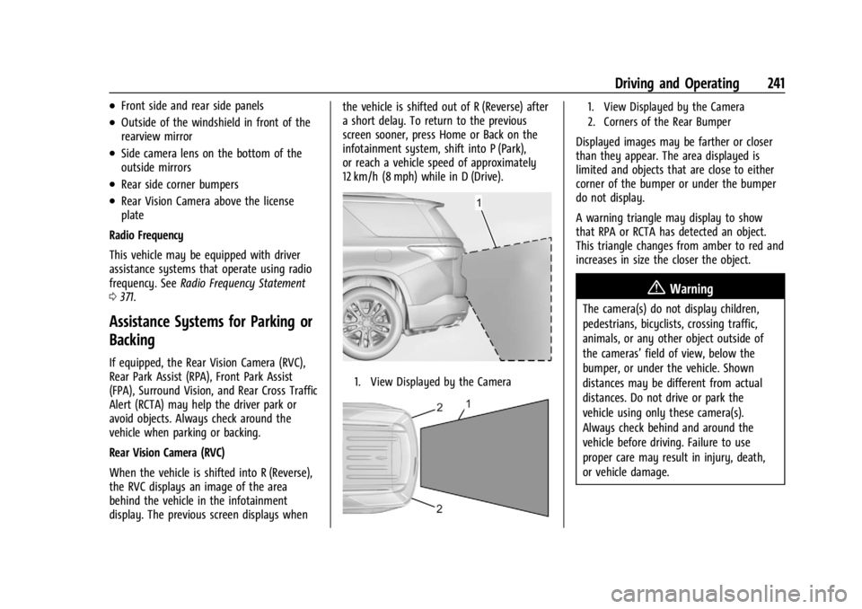 GMC ACADIA 2021  Owners Manual GMC Acadia/Acadia Denali Owner Manual (GMNA-Localizing-U.S./Canada/
Mexico-14608671) - 2021 - CRC - 10/26/20
Driving and Operating 241
.Front side and rear side panels
.Outside of the windshield in fr