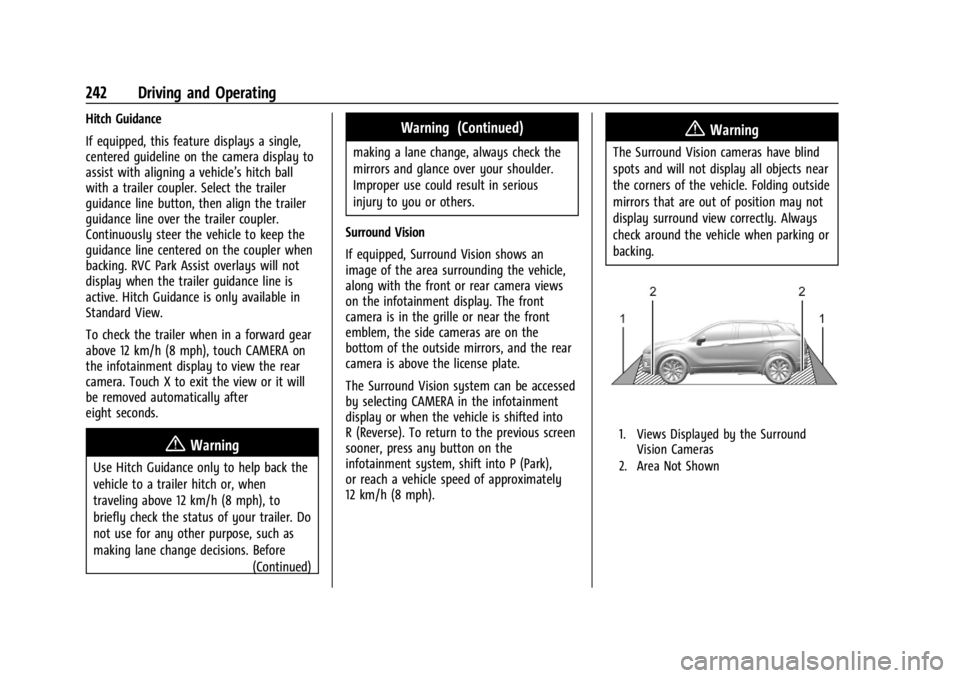 GMC ACADIA 2021  Owners Manual GMC Acadia/Acadia Denali Owner Manual (GMNA-Localizing-U.S./Canada/
Mexico-14608671) - 2021 - CRC - 10/26/20
242 Driving and Operating
Hitch Guidance
If equipped, this feature displays a single,
cente