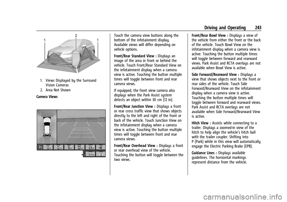 GMC ACADIA 2021  Owners Manual GMC Acadia/Acadia Denali Owner Manual (GMNA-Localizing-U.S./Canada/
Mexico-14608671) - 2021 - CRC - 10/26/20
Driving and Operating 243
1. Views Displayed by the SurroundVision Cameras
2. Area Not Show