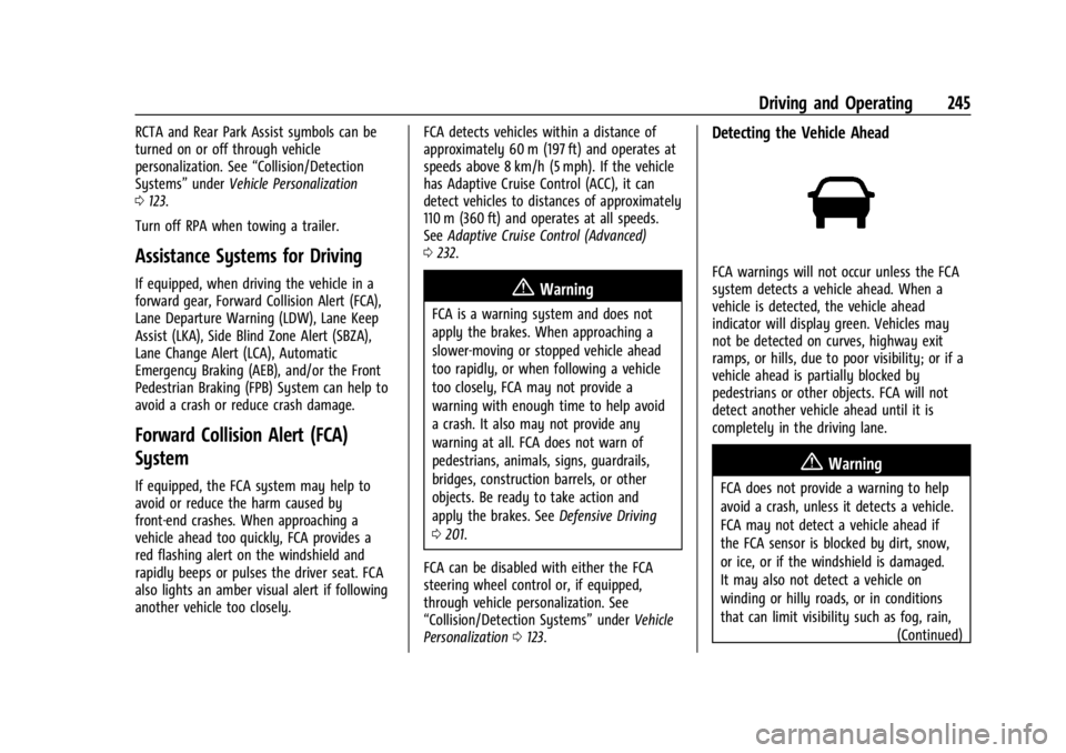 GMC ACADIA 2021  Owners Manual GMC Acadia/Acadia Denali Owner Manual (GMNA-Localizing-U.S./Canada/
Mexico-14608671) - 2021 - CRC - 10/26/20
Driving and Operating 245
RCTA and Rear Park Assist symbols can be
turned on or off through