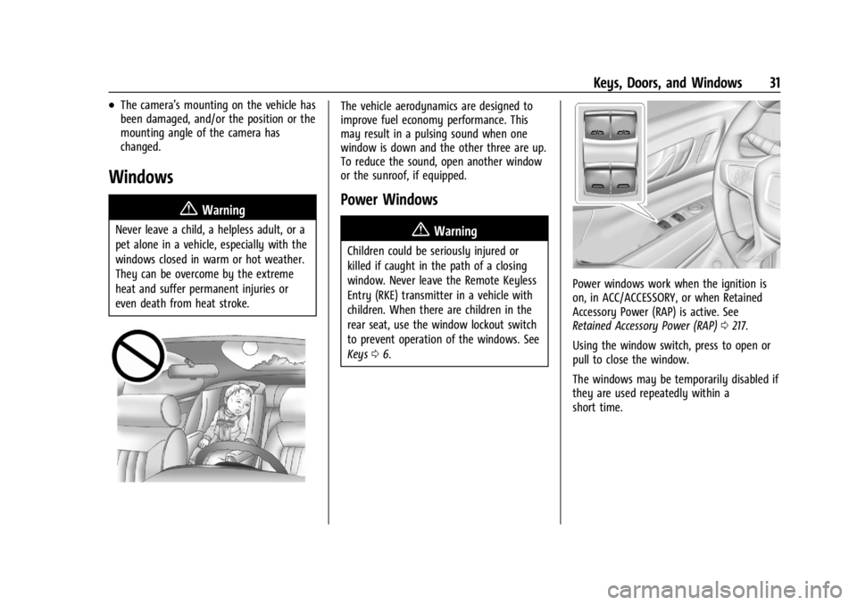 GMC ACADIA 2021 Owners Manual GMC Acadia/Acadia Denali Owner Manual (GMNA-Localizing-U.S./Canada/
Mexico-14608671) - 2021 - CRC - 10/26/20
Keys, Doors, and Windows 31
.The camera’s mounting on the vehicle has
been damaged, and/o GMC ACADIA 2021 Owners Manual GMC Acadia/Acadia Denali Owner Manual (GMNA-Localizing-U.S./Canada/
Mexico-14608671) - 2021 - CRC - 10/26/20
Keys, Doors, and Windows 31
.The camera’s mounting on the vehicle has
been damaged, and/o