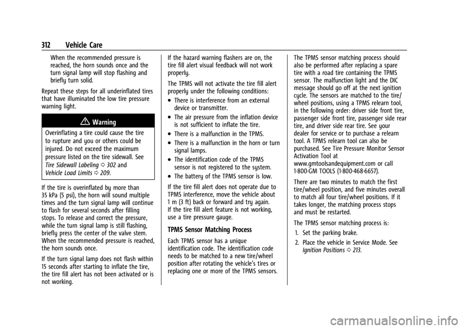 GMC ACADIA 2021  Owners Manual GMC Acadia/Acadia Denali Owner Manual (GMNA-Localizing-U.S./Canada/
Mexico-14608671) - 2021 - CRC - 10/26/20
312 Vehicle Care
When the recommended pressure is
reached, the horn sounds once and the
tur