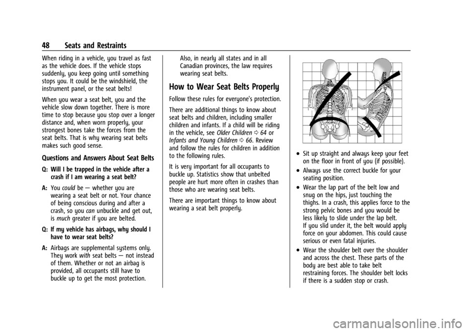 GMC ACADIA 2021 Service Manual GMC Acadia/Acadia Denali Owner Manual (GMNA-Localizing-U.S./Canada/
Mexico-14608671) - 2021 - CRC - 10/26/20
48 Seats and Restraints
When riding in a vehicle, you travel as fast
as the vehicle does. I GMC ACADIA 2021 Service Manual GMC Acadia/Acadia Denali Owner Manual (GMNA-Localizing-U.S./Canada/
Mexico-14608671) - 2021 - CRC - 10/26/20
48 Seats and Restraints
When riding in a vehicle, you travel as fast
as the vehicle does. I