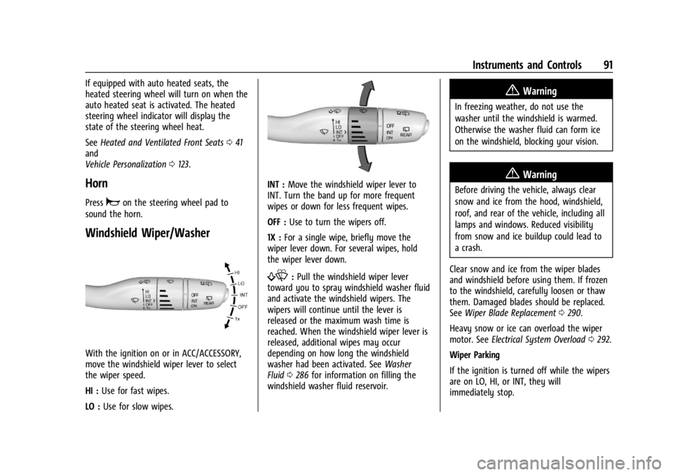 GMC ACADIA 2021 Owners Manual GMC Acadia/Acadia Denali Owner Manual (GMNA-Localizing-U.S./Canada/
Mexico-14608671) - 2021 - CRC - 10/26/20
Instruments and Controls 91
If equipped with auto heated seats, the
heated steering wheel w GMC ACADIA 2021 Owners Manual GMC Acadia/Acadia Denali Owner Manual (GMNA-Localizing-U.S./Canada/
Mexico-14608671) - 2021 - CRC - 10/26/20
Instruments and Controls 91
If equipped with auto heated seats, the
heated steering wheel w