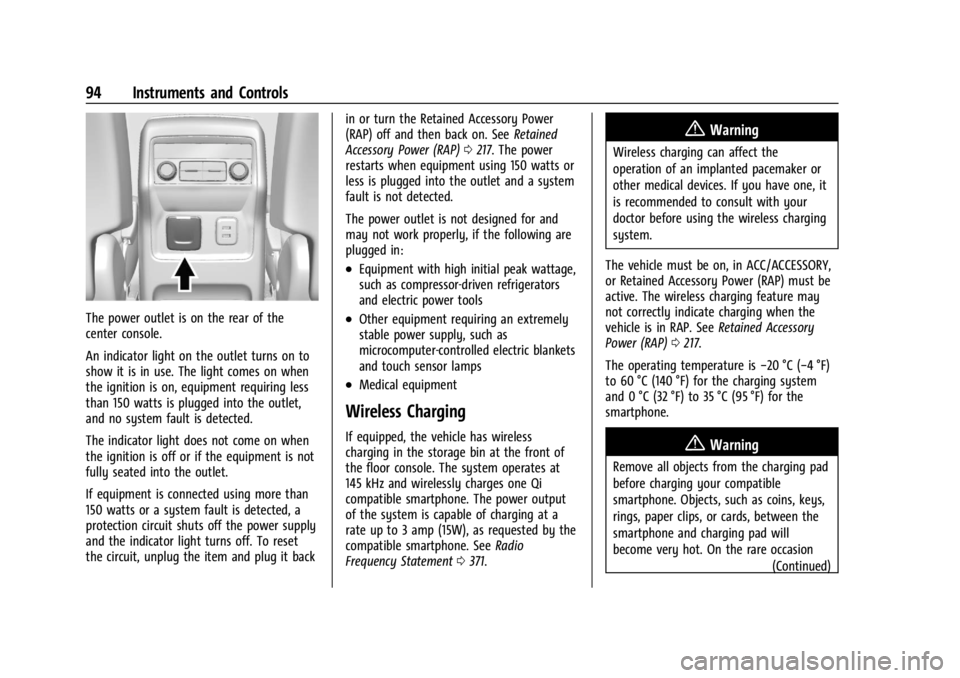 GMC ACADIA 2021 Owners Manual GMC Acadia/Acadia Denali Owner Manual (GMNA-Localizing-U.S./Canada/
Mexico-14608671) - 2021 - CRC - 10/26/20
94 Instruments and Controls
The power outlet is on the rear of the
center console.
An indic GMC ACADIA 2021 Owners Manual GMC Acadia/Acadia Denali Owner Manual (GMNA-Localizing-U.S./Canada/
Mexico-14608671) - 2021 - CRC - 10/26/20
94 Instruments and Controls
The power outlet is on the rear of the
center console.
An indic