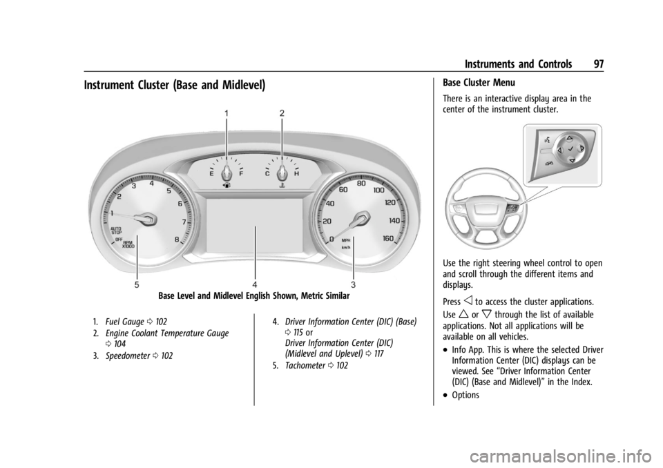 GMC ACADIA 2021  Owners Manual GMC Acadia/Acadia Denali Owner Manual (GMNA-Localizing-U.S./Canada/
Mexico-14608671) - 2021 - CRC - 10/26/20
Instruments and Controls 97
Instrument Cluster (Base and Midlevel)
Base Level and Midlevel 