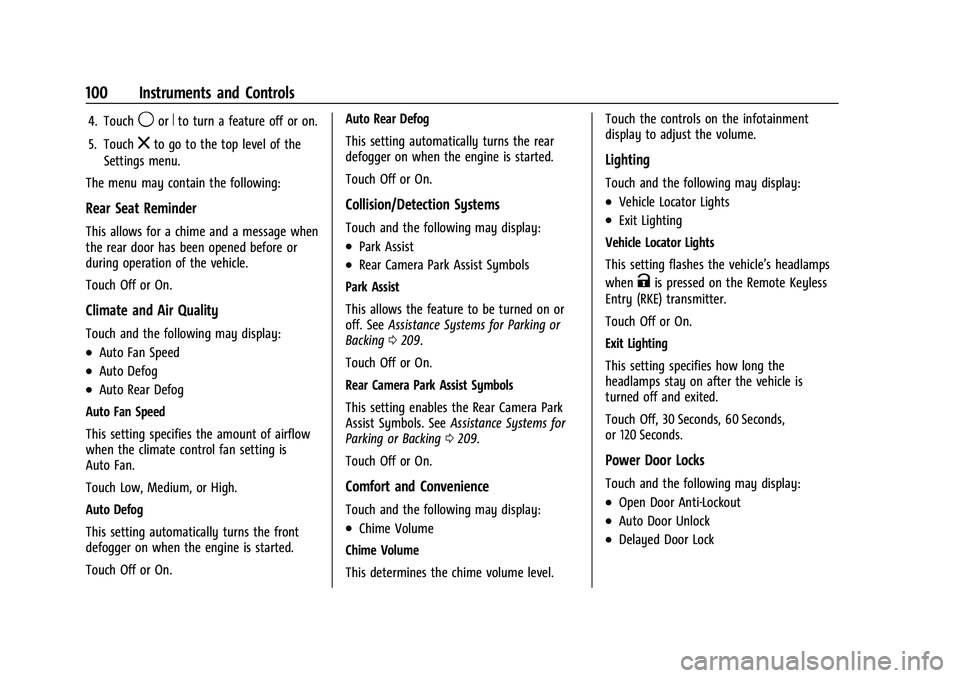 GMC CANYON 2021 Owners Manual GMC Canyon/Canyon Denali Owner Manual (GMNA-Localizing-U.S./Canada-
14430430) - 2021 - CRC - 9/9/20
100 Instruments and Controls
4. Touch9orRto turn a feature off or on.
5. Touch
zto go to the top lev GMC CANYON 2021 Owners Manual GMC Canyon/Canyon Denali Owner Manual (GMNA-Localizing-U.S./Canada-
14430430) - 2021 - CRC - 9/9/20
100 Instruments and Controls
4. Touch9orRto turn a feature off or on.
5. Touch
zto go to the top lev