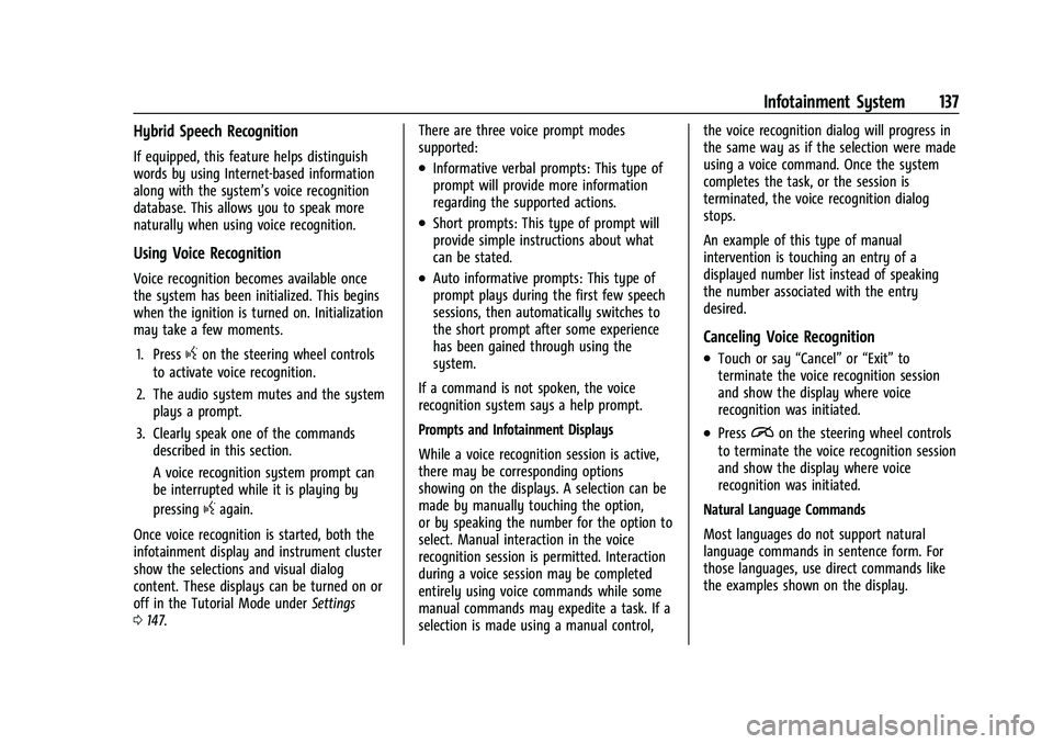 GMC CANYON 2021  Owners Manual GMC Canyon/Canyon Denali Owner Manual (GMNA-Localizing-U.S./Canada-
14430430) - 2021 - CRC - 9/9/20
Infotainment System 137
Hybrid Speech Recognition
If equipped, this feature helps distinguish
words 