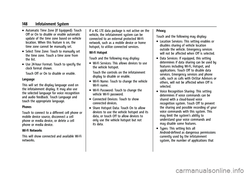 GMC CANYON 2021  Owners Manual GMC Canyon/Canyon Denali Owner Manual (GMNA-Localizing-U.S./Canada-
14430430) - 2021 - CRC - 9/9/20
148 Infotainment System
.Automatic Time Zone (If Equipped): Touch
Off or On to disable or enable aut