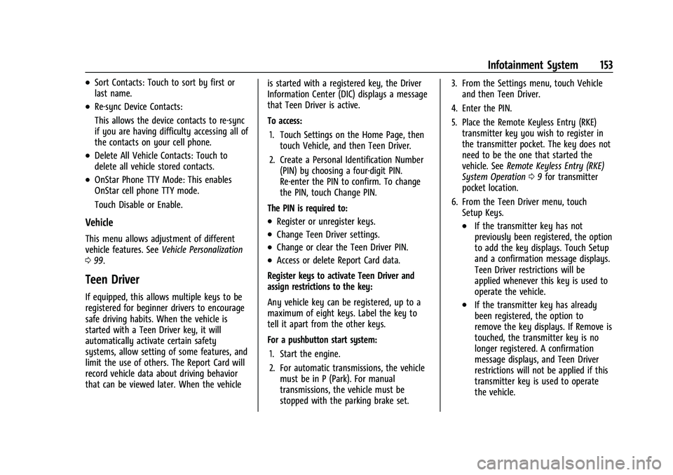 GMC CANYON 2021  Owners Manual GMC Canyon/Canyon Denali Owner Manual (GMNA-Localizing-U.S./Canada-
14430430) - 2021 - CRC - 9/9/20
Infotainment System 153
.Sort Contacts: Touch to sort by first or
last name.
.Re-sync Device Contact