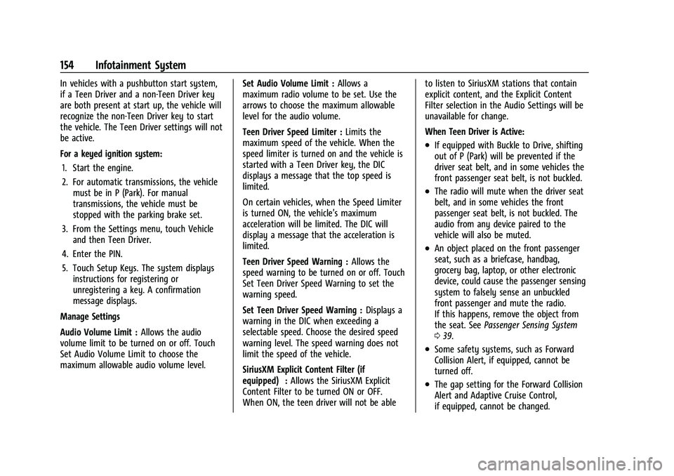 GMC CANYON 2021  Owners Manual GMC Canyon/Canyon Denali Owner Manual (GMNA-Localizing-U.S./Canada-
14430430) - 2021 - CRC - 9/9/20
154 Infotainment System
In vehicles with a pushbutton start system,
if a Teen Driver and a non-Teen 