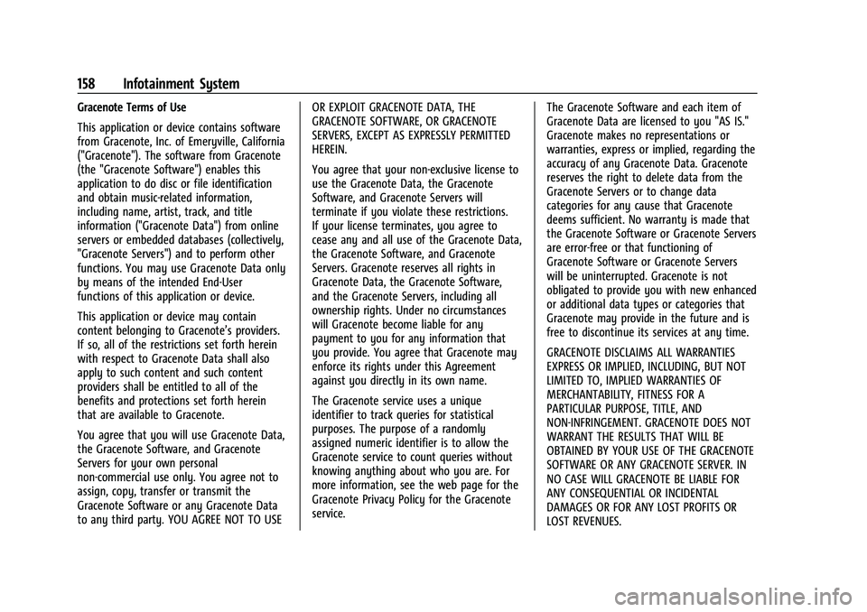 GMC CANYON 2021 Owners Manual GMC Canyon/Canyon Denali Owner Manual (GMNA-Localizing-U.S./Canada-
14430430) - 2021 - CRC - 9/9/20
158 Infotainment System
Gracenote Terms of Use
This application or device contains software
from Gra GMC CANYON 2021 Owners Manual GMC Canyon/Canyon Denali Owner Manual (GMNA-Localizing-U.S./Canada-
14430430) - 2021 - CRC - 9/9/20
158 Infotainment System
Gracenote Terms of Use
This application or device contains software
from Gra