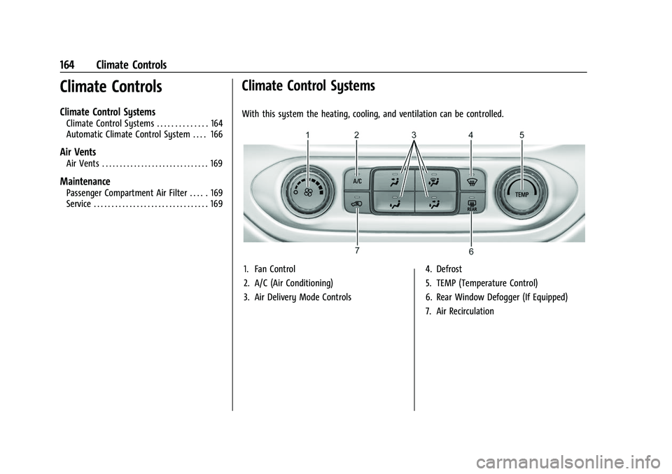 GMC CANYON 2021  Owners Manual GMC Canyon/Canyon Denali Owner Manual (GMNA-Localizing-U.S./Canada-
14430430) - 2021 - CRC - 9/9/20
164 Climate Controls
Climate Controls
Climate Control Systems
Climate Control Systems . . . . . . . 