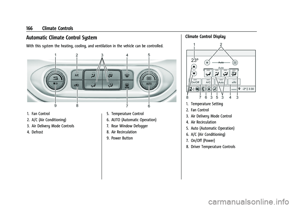GMC CANYON 2021  Owners Manual GMC Canyon/Canyon Denali Owner Manual (GMNA-Localizing-U.S./Canada-
14430430) - 2021 - CRC - 9/9/20
166 Climate Controls
Automatic Climate Control System
With this system the heating, cooling, and ven